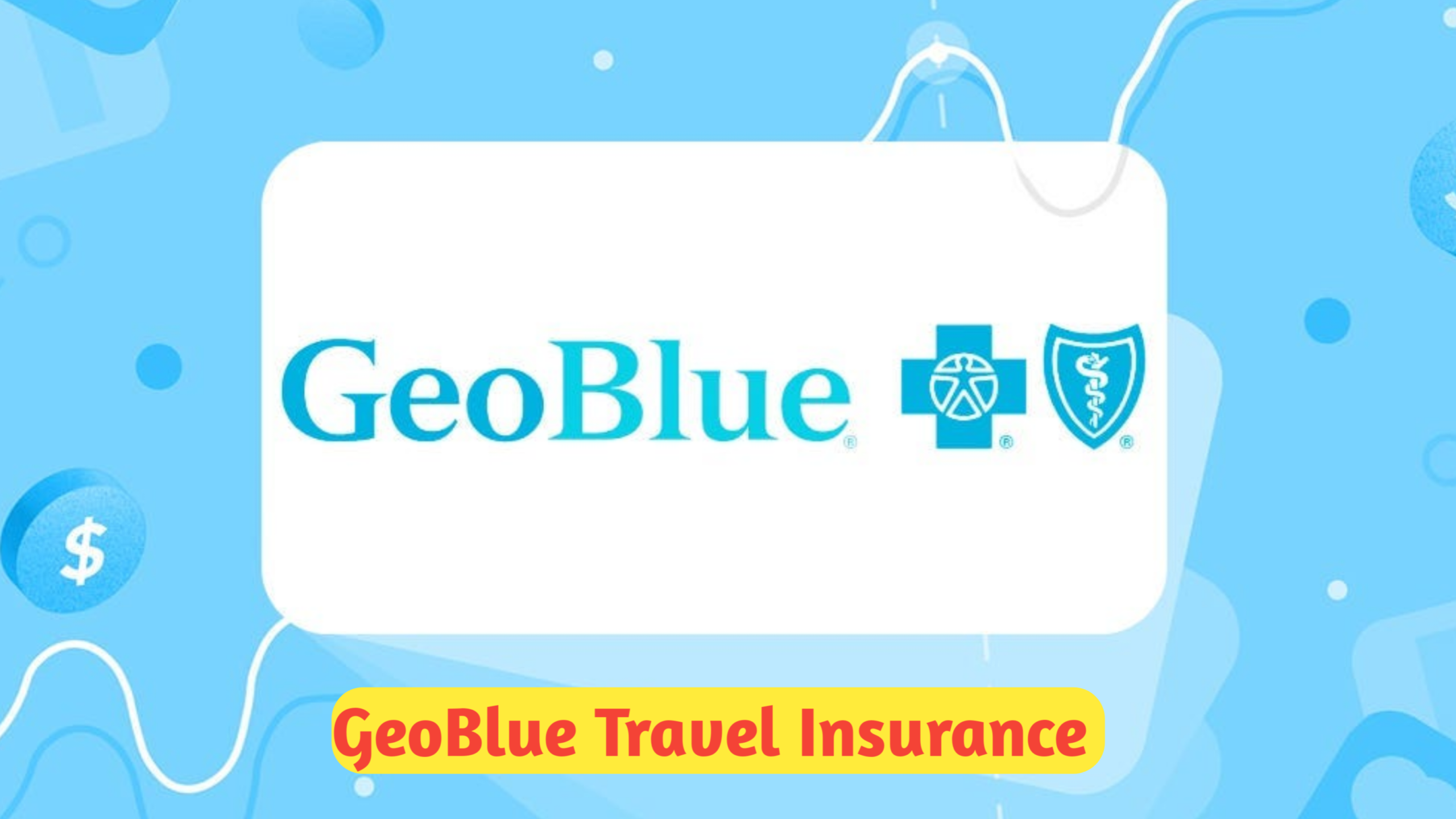Geoblue Travel Insurance : Complete Guide, Benefits, Plans & Coverage (2025 Update)