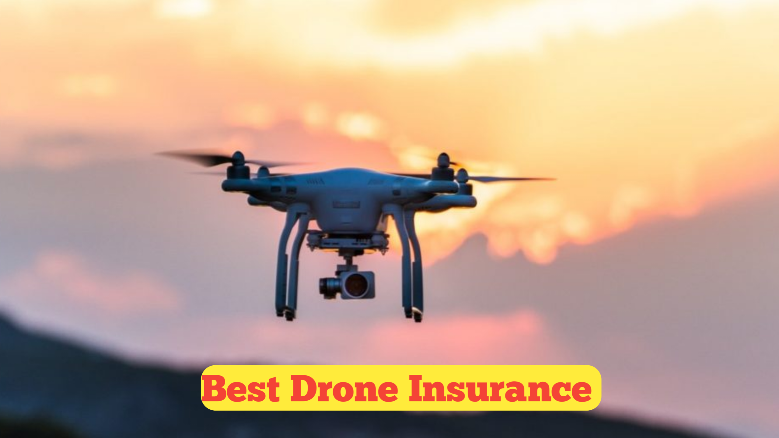 Best Drone Insurance : Complete Guide for Hobbyists and Professionals